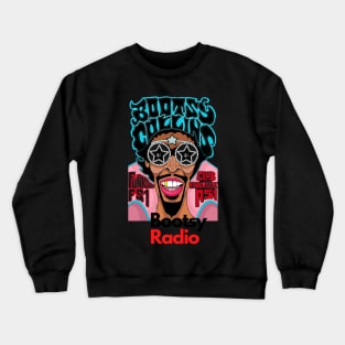 BOOTSY RADIO Crewneck Sweatshirt